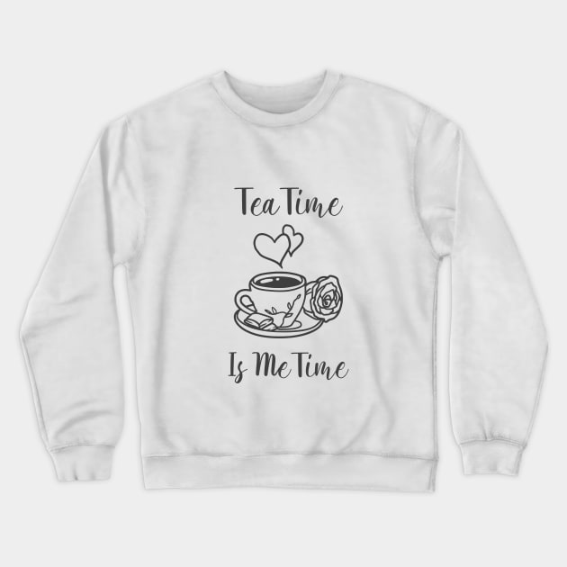TEA TIME IS ME TIME Crewneck Sweatshirt by TeeNZ